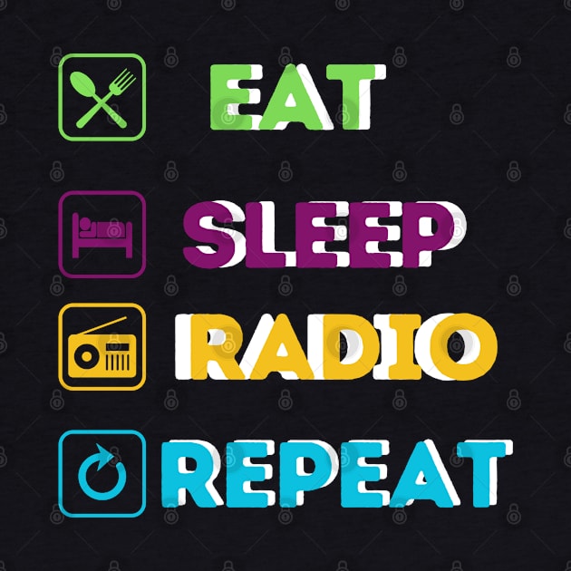 Funny eat sleep radio repeat by Qurax